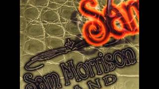 Sam Morrison Band - Can't You See
