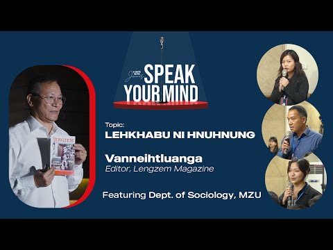 Vanneihtluanga | Lehkhabu Ni Hnuhnung | Editor, Lengzem Magazine | Speak Your Mind | Ep 11