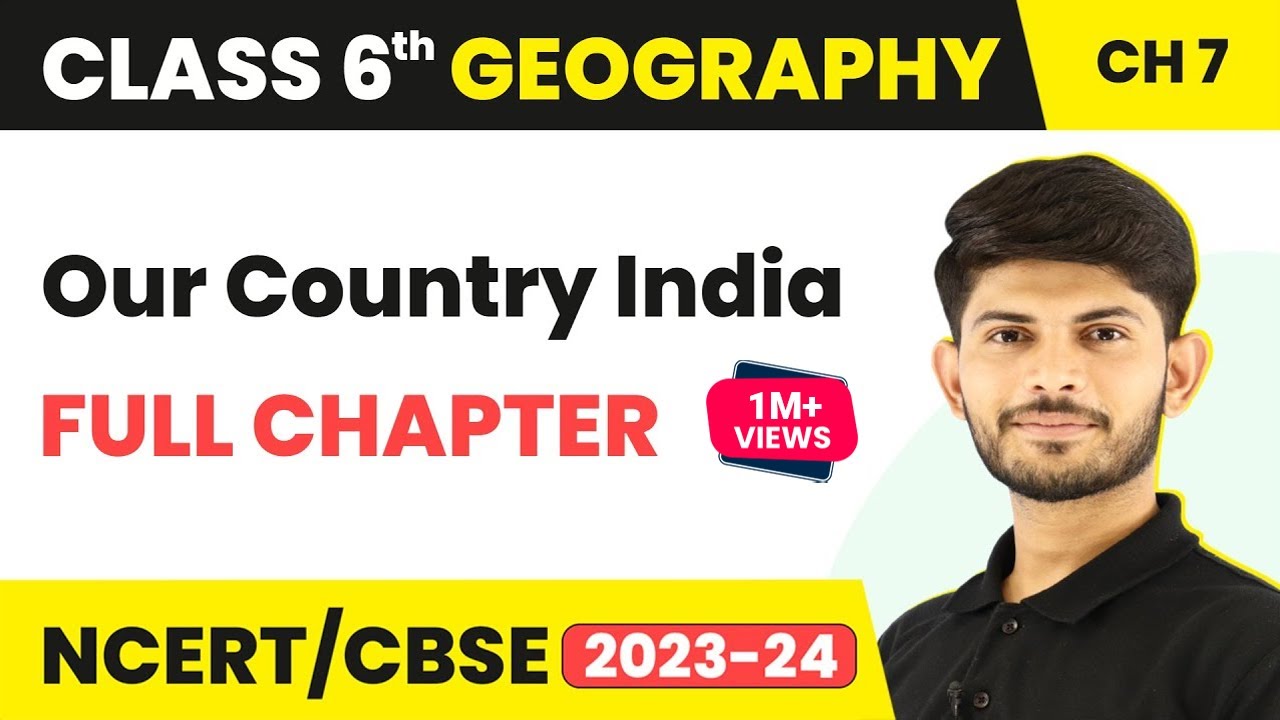 Our Country - India - Full Chapter Explanation & NCERT Solutions |Class 6 Geography Chapter 7