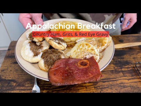 A Traditional Appalachian Breakfast and How to Make Red Eye Gravy, Grits, & Country Ham