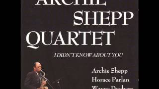 Archie Shepp   I Didn't Know About You