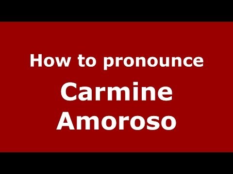 How to pronounce Carmine Amoroso (Italian/Italy)  - PronounceNames.com