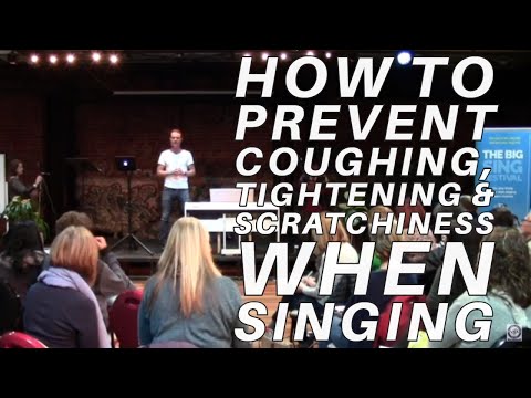 How To Prevent Coughing, Tightening & Scratchiness When Singing