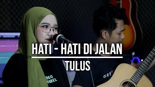 Download lagu HATI - HATI DI JALAN - TULUS (LIVE COVER INDAH YASTAMI) mp3