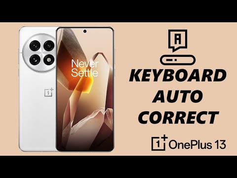 How To Enable / Disable Keyboard Auto Correct On OnePlus 13