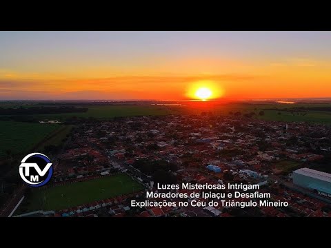 LUZES MISTERIOSAS NO CÉU DE IPIAÇU MG