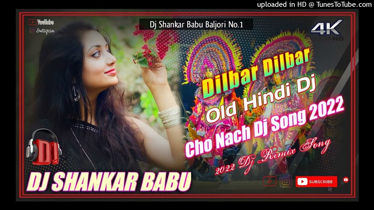 Dilbar Dilbar Old Hindi Song 2022 ||Cho Nach Dj Song||Full Cho Nach Dj Remix Dj Shankar Babu Baljori