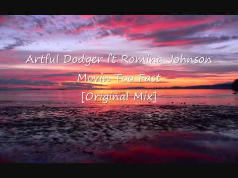 Artful Dodger ft Romina Johnson - Movin Too Fast [Original Mix]