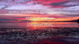 Artful Dodger ft Romina Johnson - Movin Too Fast [Original Mix]