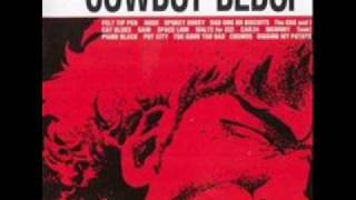 Cowboy Bebop Soundtrack - Bad Dog No Biscuits