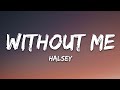 Halsey Without Me Lyrics