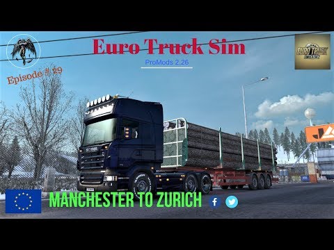 Episode #29 | Manchester to Zurich | ProMods 2.26 | Euro Truck Simulator 2