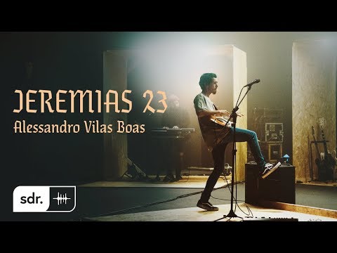 Jeremias 23 (Clipe Oficial) - Alessandro Vilas Boas | Som do Reino