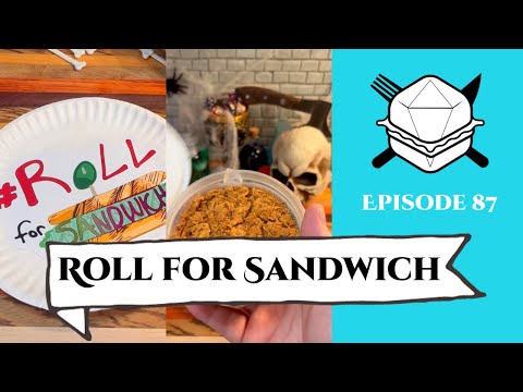 Roll for Sandwich EP 87 - 10/26/22