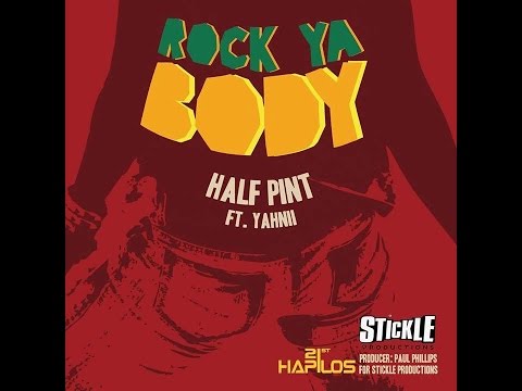 Half Pint Ft Yahnii - Rock Ya Body - July 2014