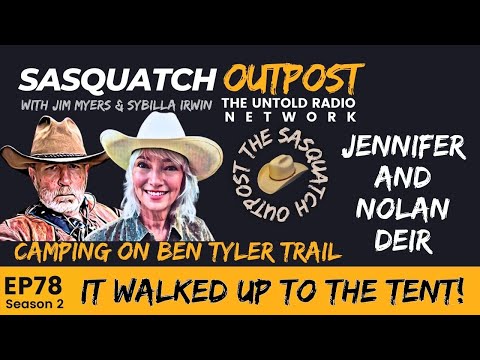 It Walked Right Up to the Tent! | The Sasquatch Outpost #78