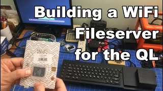 WiFi SD Card Fileserver for Retro Computers Part 1 - Can a Sinclair QL File Serve a Windows Desktop