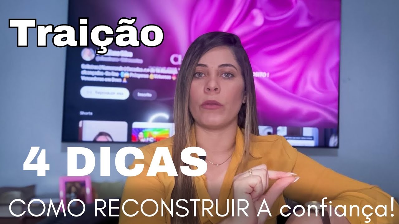 COMO RECONSTRUIR A CONFIANÇA APÓS UMA TRAIÇÃO ?
