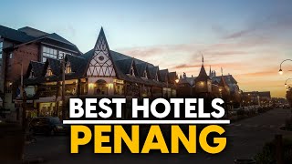 Best Hotels In Penang, Malaysia - Top 5 Picks For Any Budget