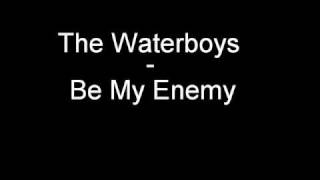 The Waterboys - Be My Enemy (Studio Version)