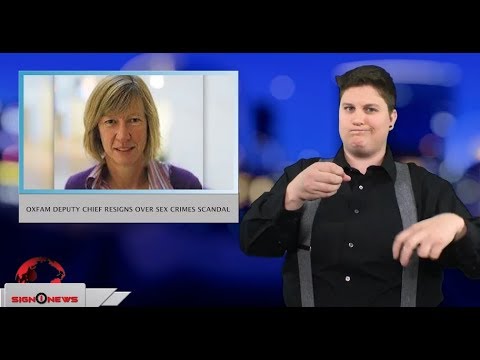 Oxfam deputy chief resigns over sex crimes scandal (ASL - 2.12.18)