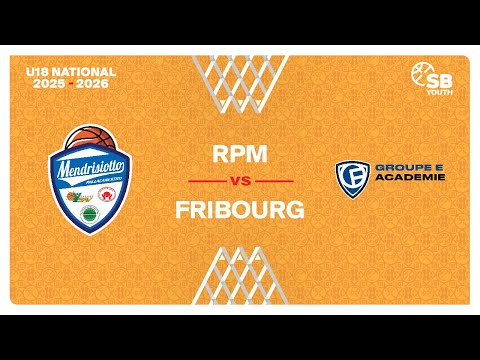 U18 Men National｜ Day 6: RPM vs. FRIBOURG