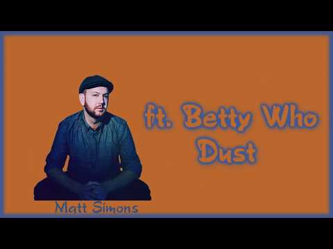 Matt Simons ft. Betty Who - Dust [Lyrics on screen]