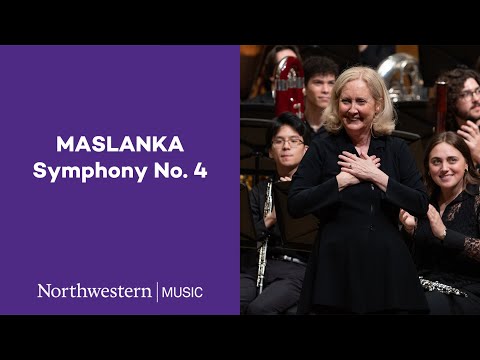 Maslanka - Symphony No. 4 - Northwestern University Symphonic Wind Ensemble