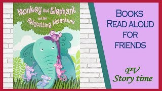Monkey and Elephant and the Babysitting Adventure By Carole Lexa Schaefer