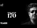 Thalaivar 170 - Official Teaser | Rajinikanth | TJ Gnanavel | Anirudh Ravichander | Lyca Productions