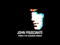 John Frusciante - I Will Always Be Beat Down