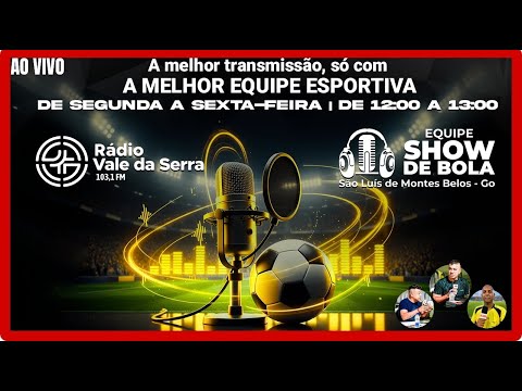 Equipe Show de Bola - Radio Vale da Serra 103,1 Fm São Luis Montes Belos-Go,  Sexta-Feira  08/05/202