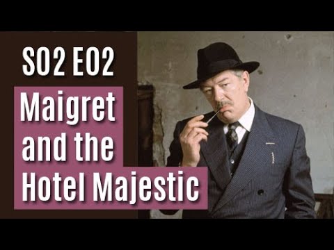 Maigret S02E02 - Maigret and the Hotel Majestic / full episode