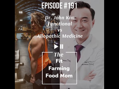 Dr. John Kim - Functional vs Allopathic Medicine