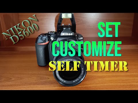 How To Use Self-timer and Customize its Settings in Nikon D5600 DSLR Camera