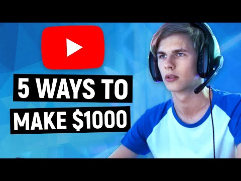 How To Make $1000 On YouTube With A Gaming Channel - 5 Ways To Earn Money On YouTube