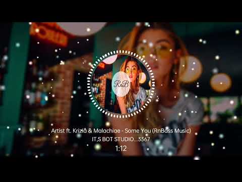 Artist ft. Krizia & Malachiae - Some You (RnBass Music)