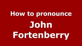 How to pronounce John Fortenberry