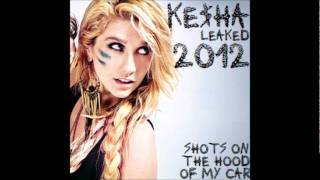 Ke$ha - Shots On The Hood Of My Car + Lyrics
