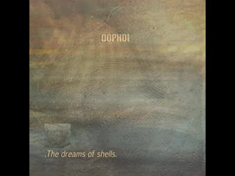 Oöphoi ‎– The Dreams Of Shells