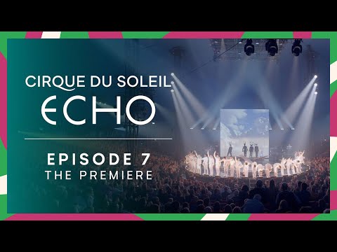 Making of ECHO Ep.7 It's The World Premiere | Cirque du Soleil