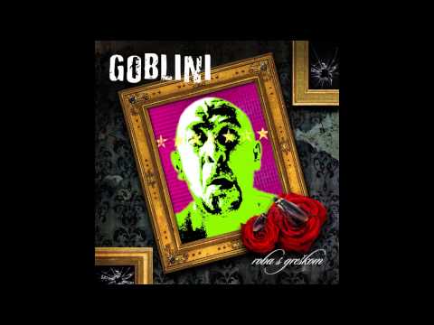Goblini - Splet okolnosti (album "Roba s greskom", Long Play 2013)