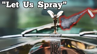 "LET US SPRAY"  Spraying a Rolls-Royce with a Rattle Can