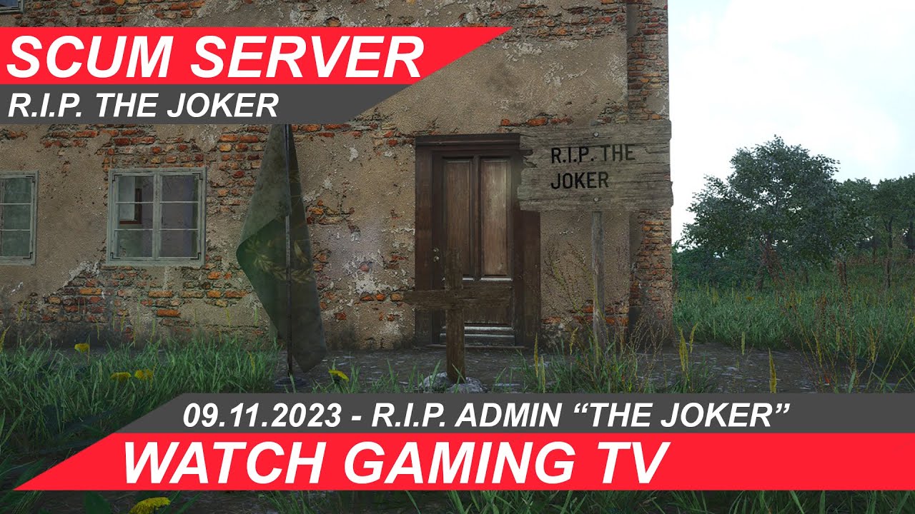 #SCUM - RIP The Joker (Serveradmin) ist am 03.11.2023 von uns gegangen #trauer #inmemoriam