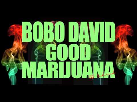Bobo David - Good Marijuana