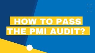How to Pass the PMI Audit