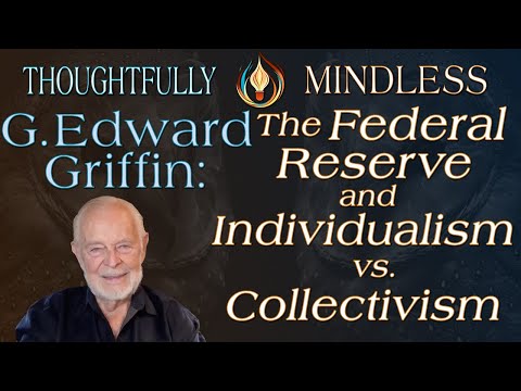 G. Edward Griffin Reveals the True Battle: Individualism vs. Collectivism
