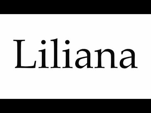 How to Pronounce Liliana