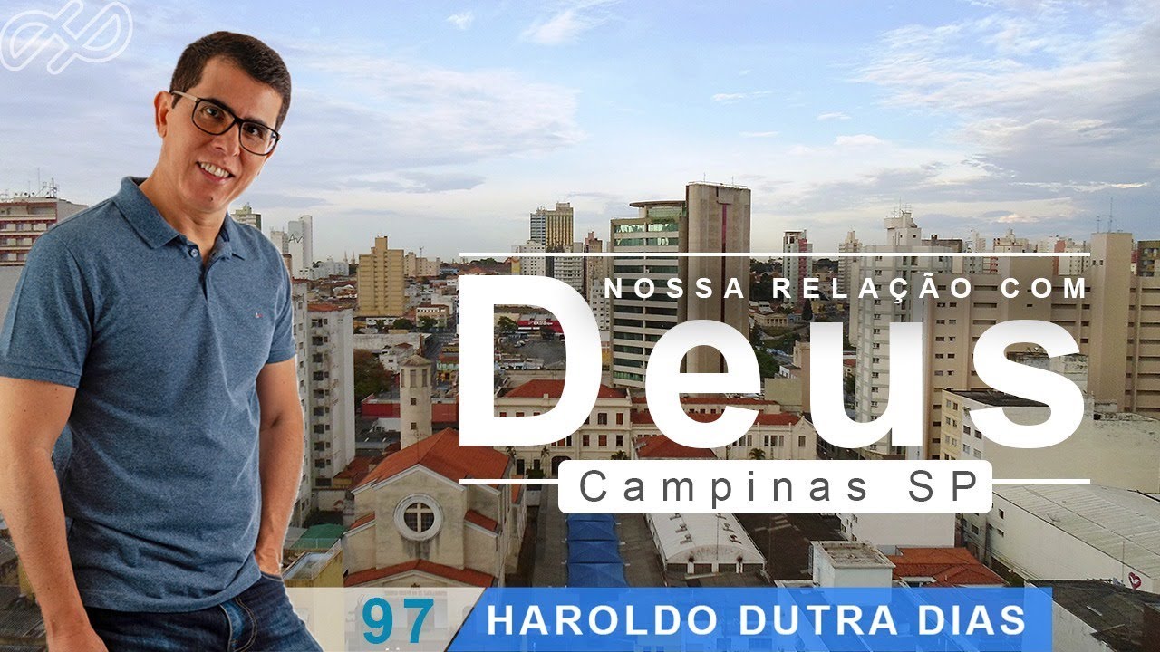 Haroldo Dutra Dias "Nossa relação com Deus" Campinas SP