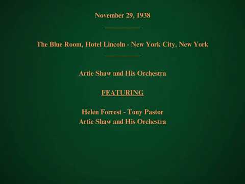 December 6, 1938 - Blue Room, Hotel Lincoln, New York City - Artie Shaw and His Orchestra